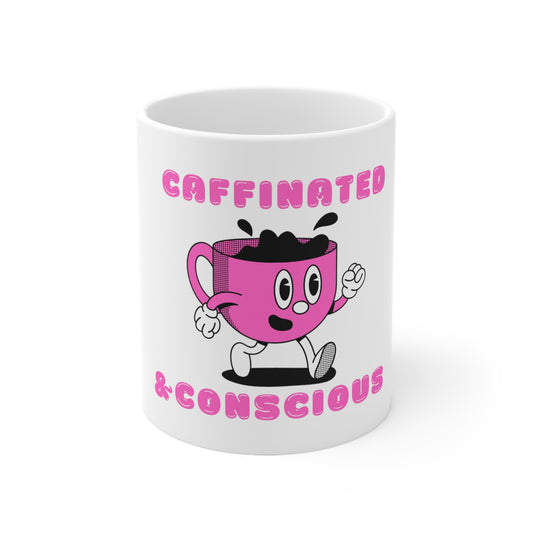 CAFFINATED CONSCIOUS Ceramic Mug 11oz